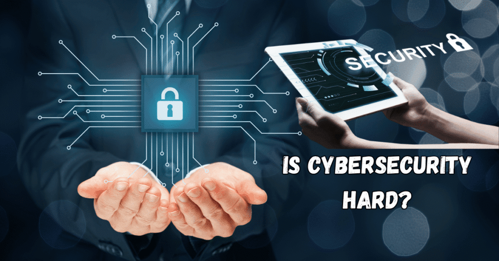 Is Cybersecurity Hard?